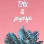 BLÜ & PAPAYA